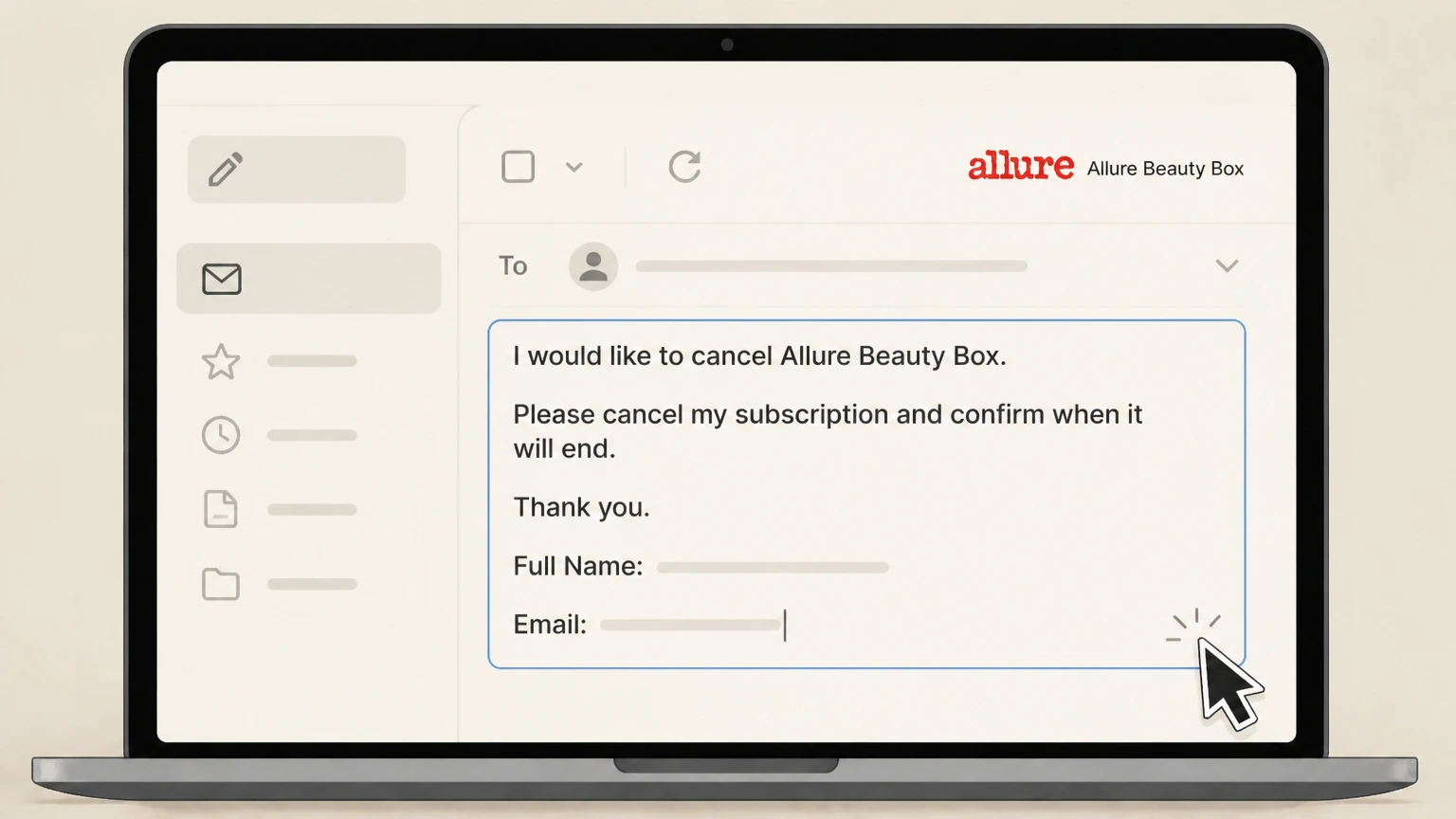 Allure Beauty Box Cancel by email to Allure customer support cancellation: Include required account details in the body