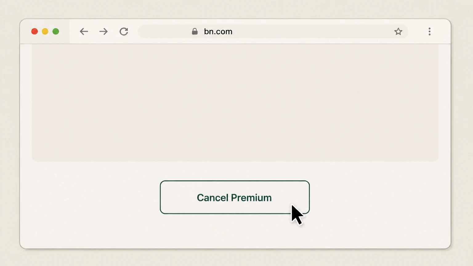 Barnes & Noble BN.com account – turn off automatic renewal cancellation: Choose Cancel Premium on the Membership page