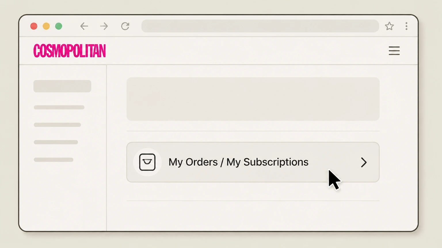 Cosmopolitan Cosmopolitan customer‑service portals (Hearst‑billed) cancellation: Open your active Cosmopolitan order
