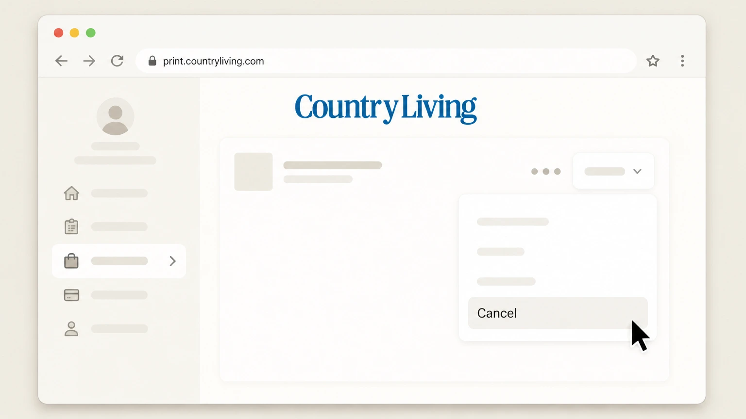 Country Living Country Living customer care portal (direct billing) cancellation: Select Cancel to submit your request