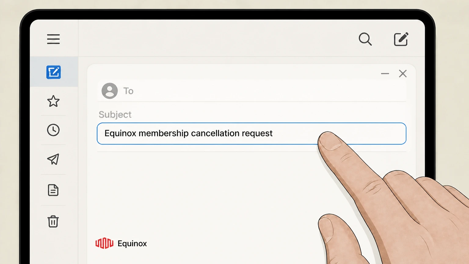 Equinox Email Equinox’s cancellations address cancellation: Write a clear subject line requesting cancellation