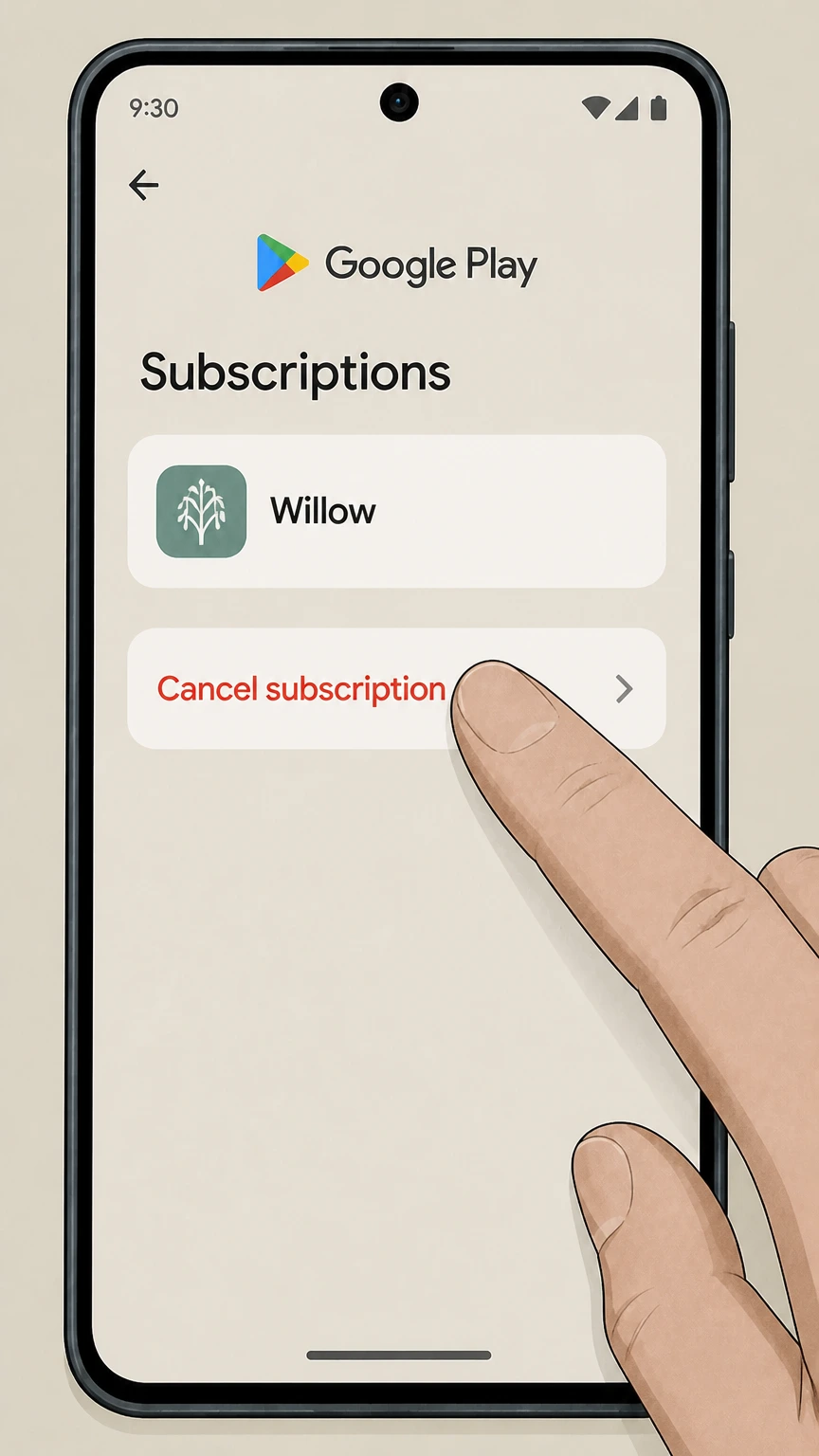 Willow cancel willow through google play: Tap Cancel subscription and confirm